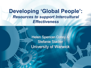 Developing ‘Global People’: Resources to support Intercultural Effectiveness University of Warwick