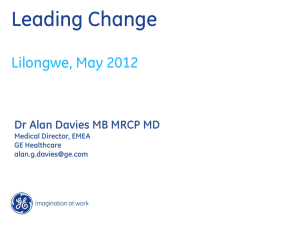 Leading Change Lilongwe, May 2012 Dr Alan Davies MB MRCP MD