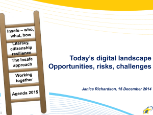 Today’s digital landscape Opportunities, risks, challenges  Janice Richardson, 15 December 2014