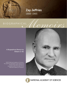 Zay Jeffries 1888–1965 A Biographical Memoir by William D. Nix