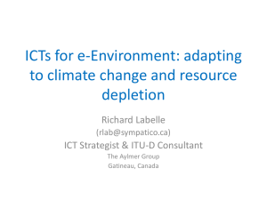 ICTs for e-Environment: adapting to climate change and resource depletion Richard Labelle