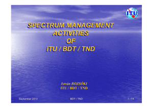 SPECTRUM MANAGEMENT ACTIVITIES OF ITU / BDT / TND