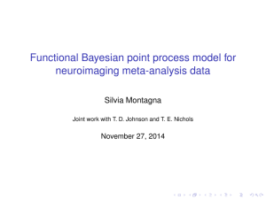 Functional Bayesian point process model for neuroimaging meta-analysis data Silvia Montagna