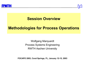 Session Overview Methodologies for Process Operations Wolfgang Marquardt Process Systems Engineering
