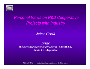 Personal Views on R&amp;D Cooperative Projects with Industry Jaime Cerdá INTEC
