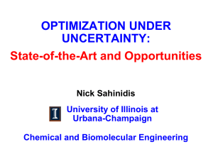 OPTIMIZATION UNDER UNCERTAINTY: State-of-the-Art and Opportunities Nick Sahinidis
