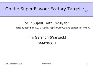 L or  “SuperB with L&gt;50/ab” Tim Gershon (Warwick) BNM2006 II