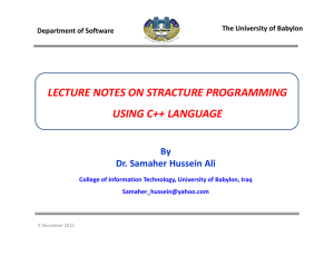 LECTURE NOTES ON STRACTURE PROGRAMMING  USING C++ LANGUAGE By Dr. Samaher Hussein Ali