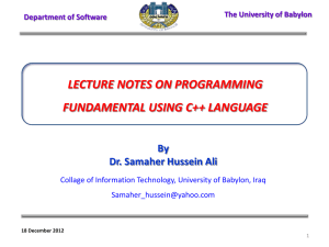 LECTURE NOTES ON PROGRAMMING FUNDAMENTAL USING C++ LANGUAGE By Dr. Samaher Hussein Ali