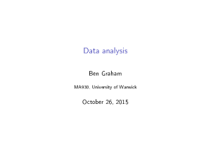 Data analysis Ben Graham October 26, 2015 MA930, University of Warwick