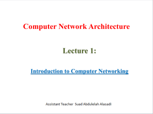 Computer Network Architecture Lecture 1:  Introduction to Computer Networking