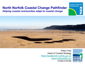 North Norfolk Coastal Change Pathfinder Peter Frew Head of Coastal Strategy