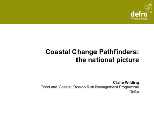 Coastal Change Pathfinders: the national picture Claire Wilding