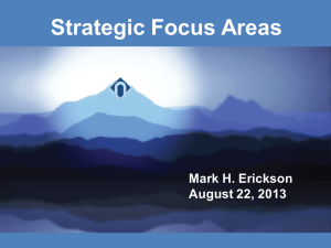 Strategic Focus Areas Mark H. Erickson August 22, 2013