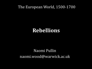 Rebellions The European World, 1500-1700 Naomi Pullin