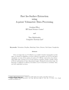 Fast Iso-Surface Extraction using A-priori Volumetric Data Processing Gershon Elber