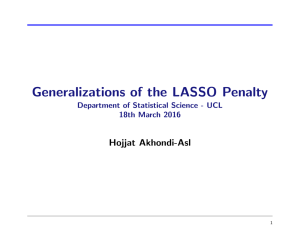 Generalizations of the LASSO Penalty Hojjat Akhondi-Asl 18th March 2016
