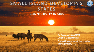 S M A L L   I S L... S TAT E S CONNECTIVITY IN SIDS Dr. Cosmas ZAVAZAVA