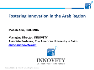 Fostering Innovation in the Arab Region Mohab Anis, PhD, MBA