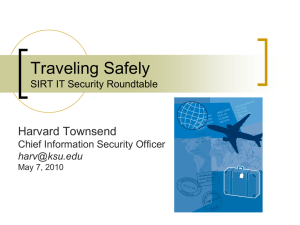 Traveling Safely Harvard Townsend SIRT IT Security Roundtable Chief Information Security Officer
