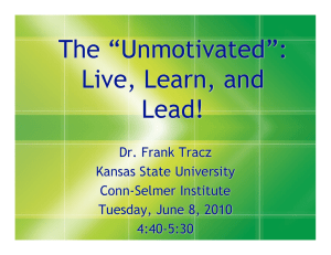 The “Unmotivated”: Live, Learn, and Lead! Dr. Frank Tracz