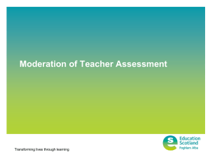 Moderation of Teacher Assessment Transforming lives through learning