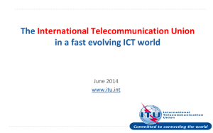 The in a fast evolving ICT world International Telecommunication Union June 2014