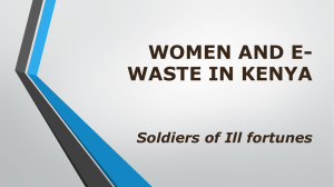 WOMEN AND E- WASTE IN KENYA Soldiers of Ill fortunes