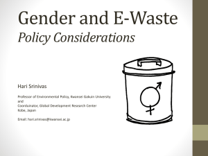 Gender and E-Waste Policy Considerations Hari Srinivas