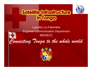 Connecting Tonga to the whole world Lutoviko Lui Falemaka Engineer Communication Department MEIDECC