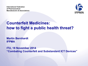 Counterfeit Medicines: how to fight a public health threat? Martin Bernhardt IFPMA