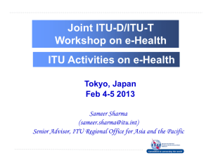 Joint ITU-D/ITU-T Workshop on e-Health ITU Activities on e-Health Tokyo, Japan