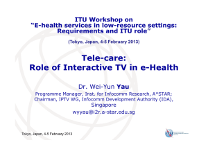 Tele care: Tele-care: Role of Interactive TV in e-Health ITU Workshop on