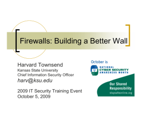 Firewalls: Building a Better Wall Harvard Townsend harv@ksu edu