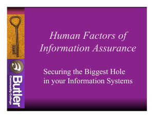 Human Factors of Information Assurance f Securing the Biggest Hole