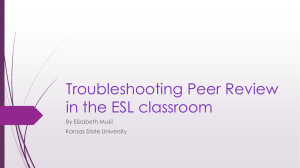 Troubleshooting Peer Review in the ESL classroom By Elizabeth Musil Kansas State University