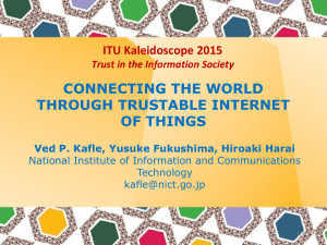 CONNECTING THE WORLD THROUGH TRUSTABLE INTERNET OF THINGS ITU Kaleidoscope 2015