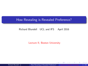 How Revealing is Revealed Preference? Richard Blundell UCL and IFS April 2016