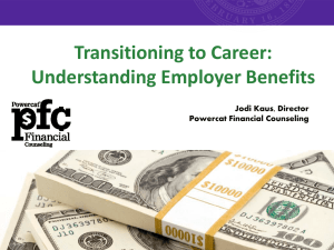 Transitioning to Career: Understanding Employer Benefits Learning to Earning Jodi Kaus, Director