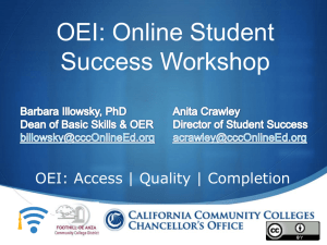 OEI: Online Student Success Workshop S OEI: Access | Quality | Completion