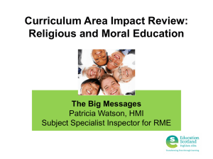Curriculum Area Impact Review: Religious and Moral Education The Big Messages
