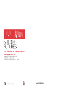 BUILDING FUTURES THE MAKING OF MSIDA CAMPUS 4-18 MARCH 2016