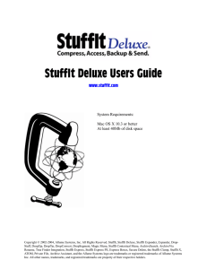 StuffIt Deluxe Users Guide www.stuffit.com System Requirements: Mac OS X 10.3 or better