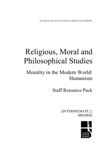 Religious, Moral and Philosophical Studies Morality in the Modern World: Humanism