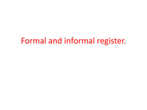Formal and informal register.