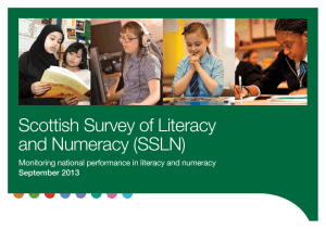 Scottish	Survey	of	Literacy and	Numeracy	(SSLN) Monitoring national performance in literacy and numeracy September 2013