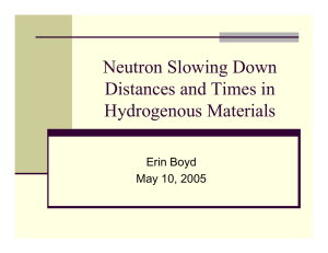 Neutron Slowing Down Distances and Times in Hydrogenous Materials Erin Boyd