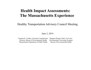 Health Impact Assessments: The Massachusetts Experience  Healthy Transportation Advisory Council Meeting