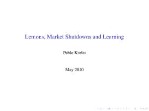 Lemons, Market Shutdowns and Learning Pablo Kurlat May 2010
