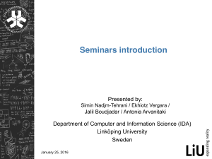 Seminars introduction ! Presented by: Department of Computer and Information Science (IDA)